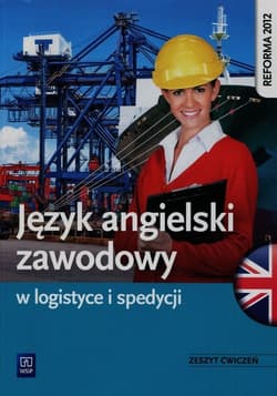 Język angielski zawodowy w logistyce i spedycji Zeszyt ćwiczeń Szkoła ponadgimnazjalna - Howis Barbara, Szymoniak Beata