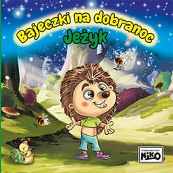 Jeżyk. Bajeczki na dobranoc - Wioletta  Piasecka, Kopeć Krzysztof