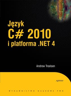 Język C# 2010 i platforma .NET 4 - Troelsen Andrew