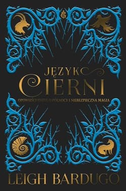 Język Cierni Opowieści snute o północy i niebezpieczna magia - Leigh Bardugo