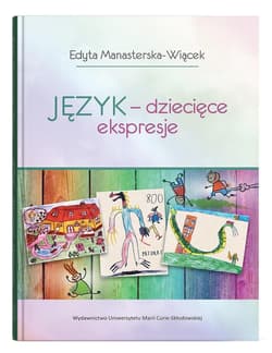 Język - dziecięce ekspresje - Edyta Manasterska-Wiącek