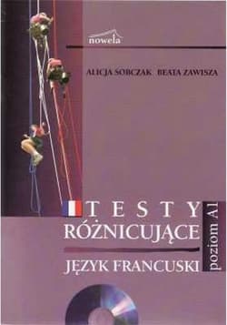 Język francuski Testy różnicujące z płytą CD Poziom A1 - Sobczak Alicja, Zawisza Beata