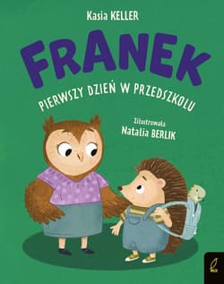 Jeżyk Franek Pierwszy dzień w przedszkolu - Katarzyna Keller