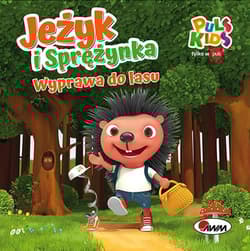 Jeżyk i Sprężynka Wyprawa do lasu - Katarzyna Vanevska