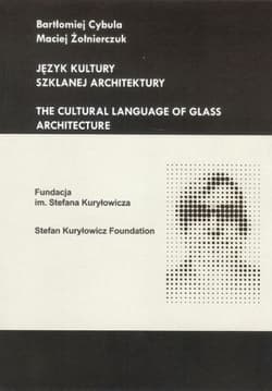 Język kultury szklanej architektury - Żołnierczuk Maciej