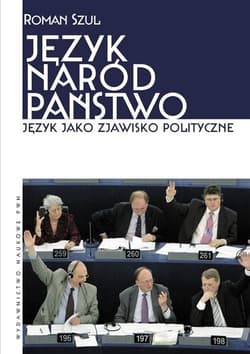 Język Naród Państwo Język jako zjawisko polityczne - Roman Szul