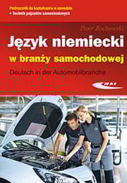 Język niemiecki w branży samochodowej Deutsch in der Automobilbranche - Rochowski Piotr