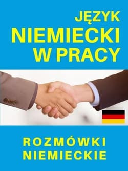 Język niemiecki w pracy. Rozmówki niemieckie - Praca zbiorowa