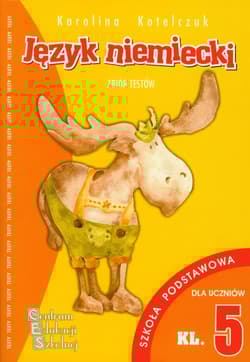 Język niemiecki zbiór testów klasa 5 - Karolina Kotelczuk