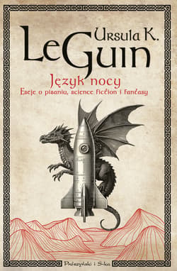 Język nocy. Eseje o pisaniu, science fiction i fantasy - ebook - Ursula K. Le Guin