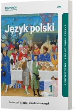 Język polski 1 Część 2 Linia 1 Podręcznik Zakres podstawowy i rozszerzony Szkoła ponadpodstawowa - Jagiełło Urszula, Janicka-Szyszko Renata, Steblecka-Jankowska Magdalena