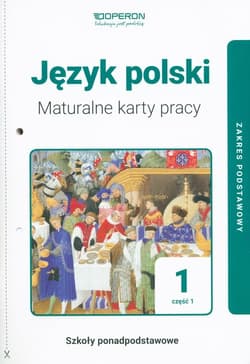 Język polski 1 Maturalne karty pracy. Część 1 Linia I Zakres podstawowy. Szkoły ponadpodstawowe - Jagiełło Urszula, Janicka-Szyszko Renata, Steblecka-Jankowska Magdalena