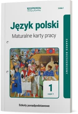 Język polski 1 Maturalne karty pracy Część 1 Linia I Zakres rozszerzony Szkoła ponadpodstawowa - Jagiełło Urszula, Janicka-Szyszko Renata, Steblecka-Jankowska Magdalena