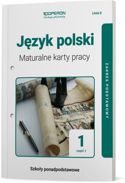 Język polski 1 Maturalne karty pracy Część 1 Linia II Zakres podstawowy Szkoły ponadpodstawowe - Tomaszek Katarzyna