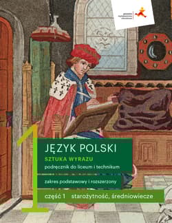 Język polski 1 Sztuka wyrazu Podręcznik Część 1. Zakres podstawowy i rozszerzony Szkoła ponadpodstawowa - Kapela-Bagińska Beata, Zaporowicz Jarosław