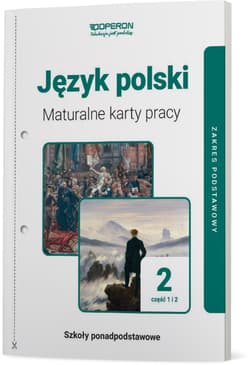Język polski 2 Maturalne karty pracy Część 1 i 2 Zakres podstawowy Szkoła ponadpodstawowa - Jagiełło Urszula, Steblecka-Jankowska Magdalena, Janicka-Szyszko Renata