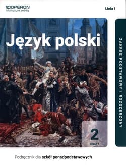 Język polski 2 Podręcznik Część 1 Linia 1 Zakres podstawowy i rozszerzony. Liceum i technikum