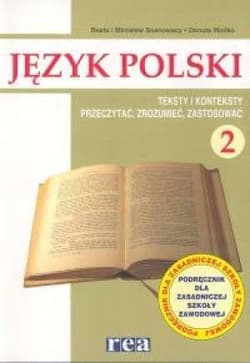 Język polski 2 Podręcznik Teksty i konteksty Przeczytać, zrozumieć, zastosować Zasadnicza szkoła zawodowa