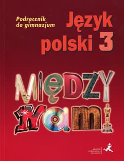 Język polski 3 Między nami Podręcznik Gimnazjum - Agnieszka Łuczak, Prylińska Ewa, Krzemieniewska-Kleban Kamila