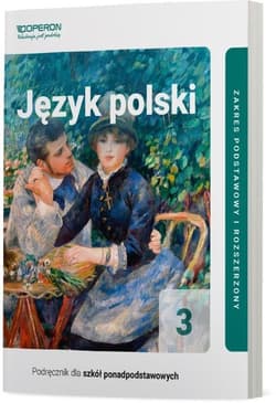 Język polski 3 Podręcznik Zakres podstawowy i rozszerzony Szkoła ponadpodstawowa - Jagiełło Urszula, Janicka-Szyszko Renata, Steblecka-Jankowska Magdalena