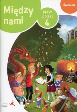 Język polski 4 Między nami Ćwiczenia Wersja B Szkoła podstawowa - Agnieszka Łuczak, Murdzek Anna