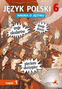 Język polski 6 Nauka o języku Część 1 Szkoła podstawowa