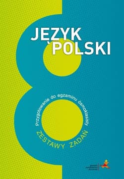 Język polski 8 Przygotowanie do egzaminu ósmoklasisty Zestawy zadań - Katarzyna Nowak