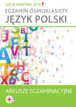 Język polski Arkusze egzaminacyjne Egzamin ósmoklasisty - Opracowanie Zbiorowe