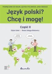 Język polski? Chcę i mogę! Część II: A1+ - Edyta Gałat, Beata Sałęga-Bielowicz