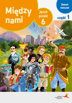 Język polski ćwiczenia dla klasy 6 między nami część 1 wersja a szkoła podstawowa br - Agnieszka Łuczak, Murdzek Anna
