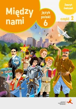 Język polski ćwiczenia dla klasy 6 między nami część 2 wersja a szkoła podstawowa br - Agnieszka Łuczak, Murdzek Anna