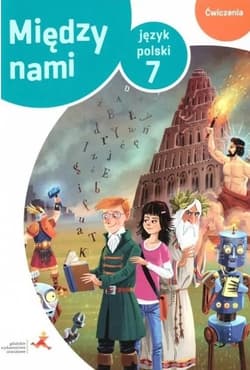 Język polski ćwiczenia dla klasy 7 między nami szkoła podstawowa - Prylińska Ewa