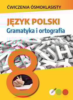 Język polski. Gramatyka i ortografia. Ćwiczenia ósmoklasisty - Lucyna Kasjanowicz