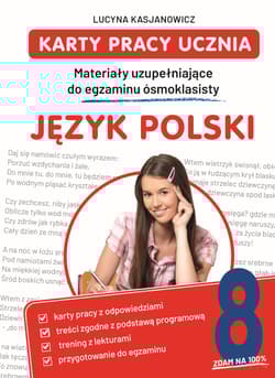 Język polski. Karty pracy ucznia. Materiały uzupełniające do egzaminu ósmoklasisty - Lucyna Kasjanowicz