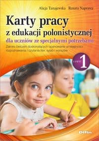Język polski. Karty pracy z edukacji polonistycznej dla uczniów ze specjalnymi potrzebami. Część 1 - Tanajewska Alicja, Naprawa Renata