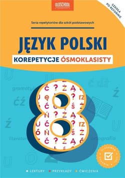 Język polski. Korepetycje ósmoklasisty - Opracowanie Zbiorowe