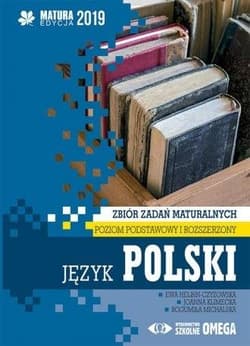 Język polski Matura 2019 Zbiór zadań maturalnych Poziom podstawowy i rozszerzony - Helbin-Czyżowska Ewa, Klimecka Joanna, Michalska Bogumiła