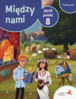 Język polski Między nami 8 Podręcznik Szkoła podstawowa - Agnieszka Łuczak, Prylińska Ewa, Krzemieniewska-Kleban Kamila, Agnieszka Suchowierska