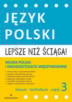 Język polski młoda Polska i dwudziestolecie międzywojenne liceum i technikum część 3 lepsze niż ściąga wyd. 3