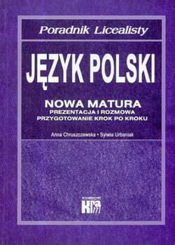 Język polski Nowa matura Poradnik licealisty - Chruszczewska Anna, Urbaniak Sylwia
