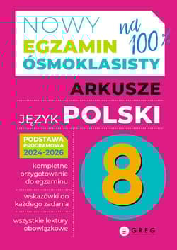 Język polski. Nowy Egzamin ósmoklasisty. Arkusze 2024-2026 - Opracowanie Zbiorowe