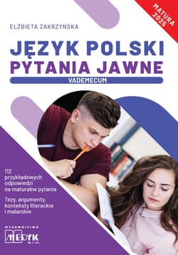 Język Polski Pytania Jawne Vademecum matura 2025 - Elżbieta Zakrzyńska