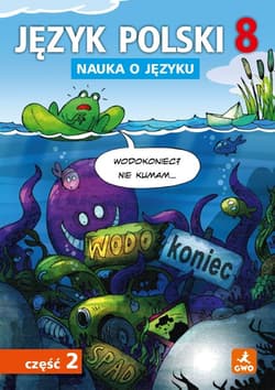 Język polski SP Nauka O Języku 8/2 ćw. - Praca zbiorowa
