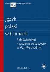 Język polski w Chinach - Agnieszka Jasińska, Piotr Kajak,  Wegner Tomasz