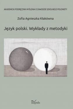 Język polski. Wykłady z metodyki -  Kłakówna Zofia Agnieszka