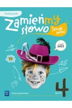 Język polski Zamieńmy słowo podręcznik klasa 4 szkoła podstawowa - Izabela Bartol, Jagoda Michalak