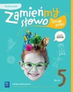 Język polski Zamieńmy słowo podręcznik klasa 5 szkoła podstawowa - Praca zbiorowa