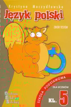 Język polski Zbiór testów kl 5 szkoła podstawowa - Krystyna Moczydłowska