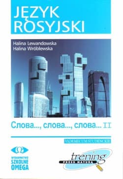 Język rosyjski Trening przed maturą Słowa Słowa Słowa część 2 Vademecum studenckie - Lewandowska Halina, Wróblewska Halina