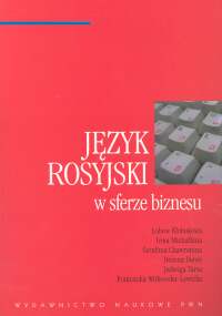 Język rosyjski w sferze biznesu - Kłobukowa Lubow, Michałkina Irina, Chawronina Serafima, Dereń Bożena, Tarsa Jadwiga, Witkowska-Lewic